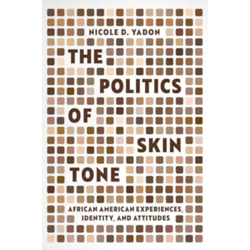The university of chicago press The Politics of Skin Tone (häftad, eng)