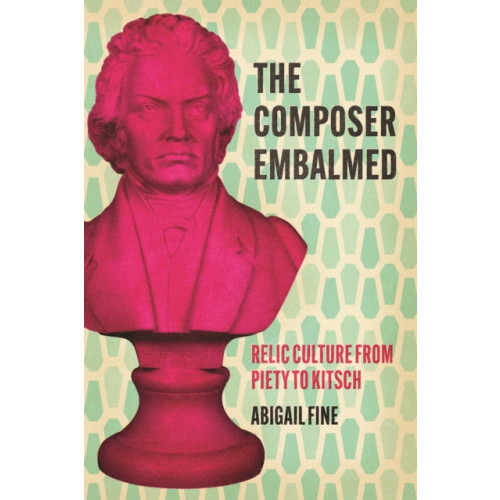 The university of chicago press The Composer Embalmed (häftad, eng)