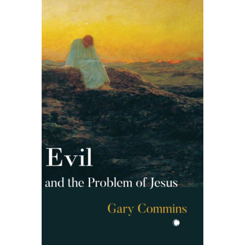 James Clarke & Co Ltd Evil and the Problem of Jesus (häftad, eng)