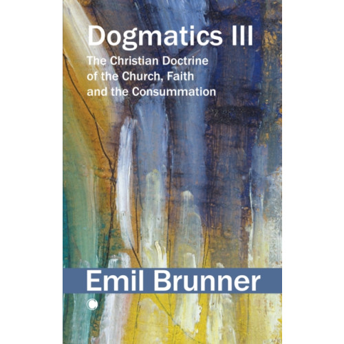 James Clarke & Co Ltd Dogmatics III (häftad, eng)