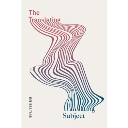 McGill-Queen's University Press The Translating Subject (häftad, eng)
