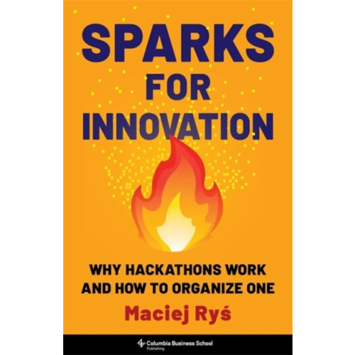 Columbia university press Sparks for Innovation (inbunden, eng)