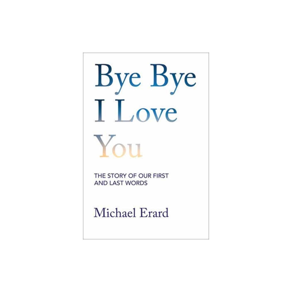 Produktbild för Bye Bye I Love You (inbunden, eng)
