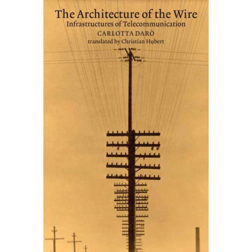 Mit press ltd The Architecture of the Wire (häftad, eng)