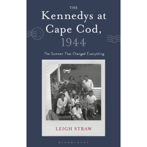 Bloomsbury Publishing PLC The Kennedys at Cape Cod, 1944 (inbunden, eng)