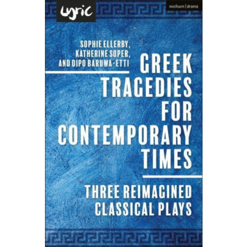 Bloomsbury Publishing PLC Greek Tragedies for Contemporary Times (häftad, eng)