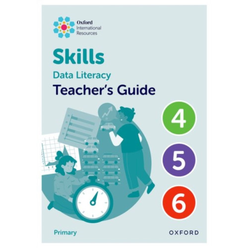 Oxford University Press Oxford International Skills: Data Literacy: Teacher's Guide 4-6 (bok, spiral, eng)