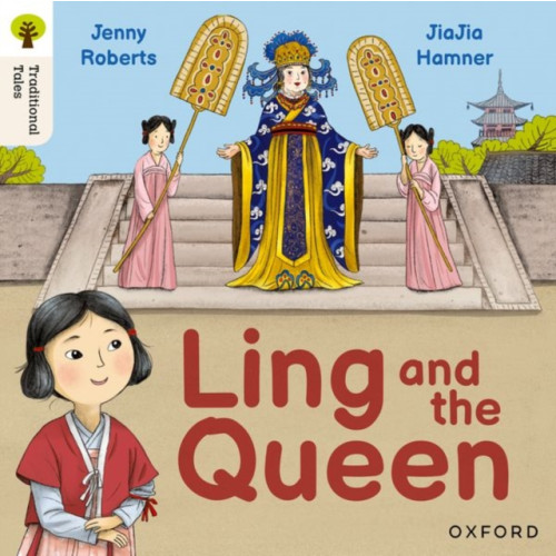 Oxford University Press Oxford Reading Tree Traditional Tales: Level 3: Ling and the Queen (häftad, eng)