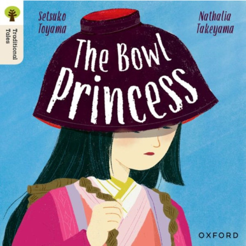 Oxford University Press Oxford Reading Tree Traditional Tales: Level 7: The Bowl Princess (häftad, eng)