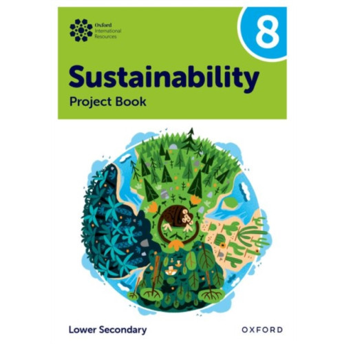 Oxford University Press Oxford International Sustainability: Project Book 8 (Lower Secondary) (häftad, eng)