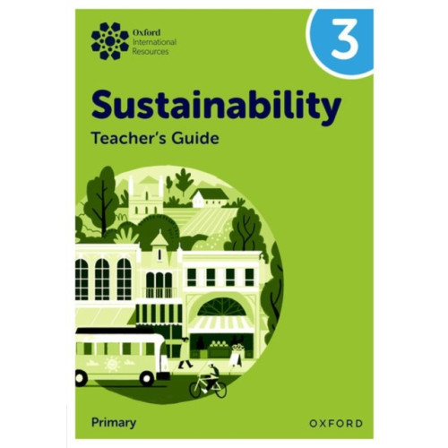 Oxford University Press Oxford International Sustainability: Teacher's Guide 3 (Primary) (häftad, eng)