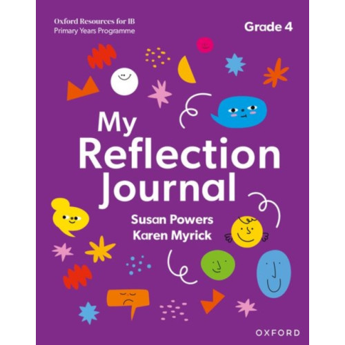 Oxford University Press Oxford Resources for IB PYP: My Reflection Journal Grade 4 (häftad, eng)