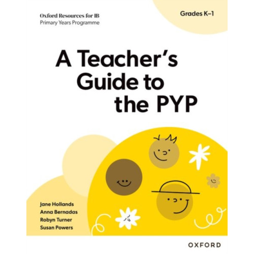Oxford University Press Oxford Resources for IB: A Teacher's Guide to the PYP (Grades K-1) (häftad, eng)