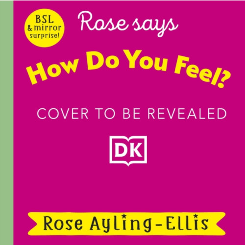 Dorling Kindersley Ltd Rose Signs How Do You Feel? (bok, board book, eng)