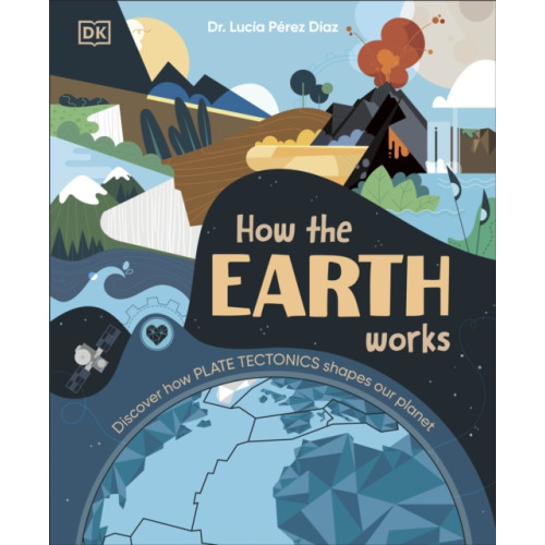Dorling Kindersley Ltd How the Earth Works (inbunden, eng)