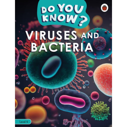 Penguin Random House Children's UK Do You Know? Level 4 - Viruses and Bacteria (häftad, eng)