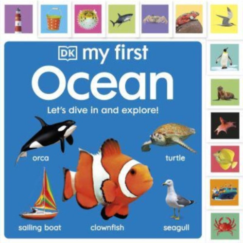 Dorling Kindersley Ltd My First Ocean: Let’s Dive In and Explore! (bok, board book, eng)