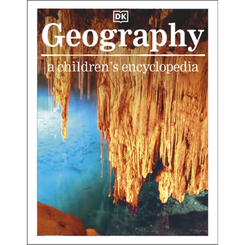 Dorling Kindersley Ltd Geography A Children's Encyclopedia (inbunden, eng)