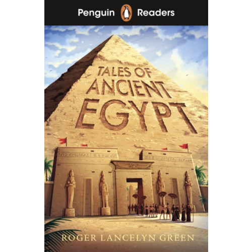 Penguin Random House Children's UK Penguin Readers Level 3: Tales of Ancient Egypt (ELT Graded Reader) (häftad, eng)
