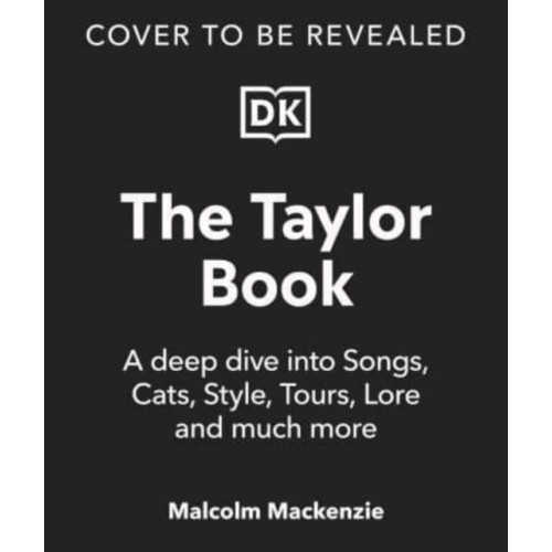 Dorling Kindersley Ltd The Taylor Swift Book (inbunden, eng)