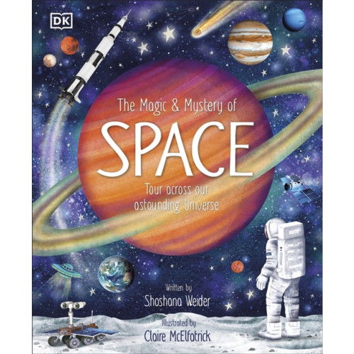 Dorling Kindersley Ltd The Magic and Mystery of Space (inbunden, eng)