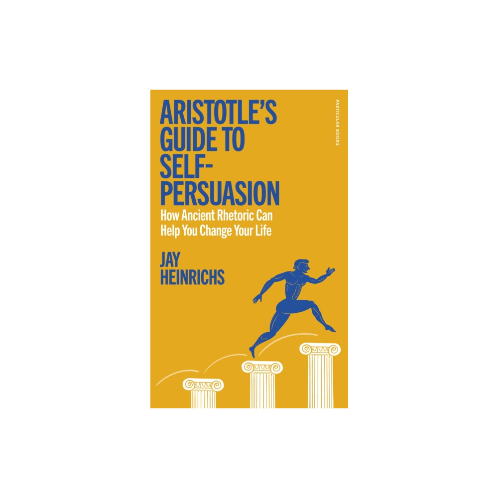 Produktbild för Aristotle's Guide to Self-Persuasion (inbunden, eng)
