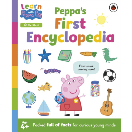 Penguin Random House Children's UK Learn with Peppa: Peppa's First Encyclopedia (inbunden, eng)