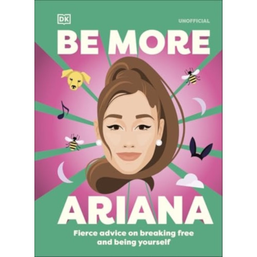 Dorling Kindersley Ltd Be More Ariana Grande (inbunden, eng)