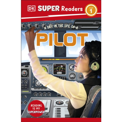 Dorling Kindersley Ltd DK Super Readers Level 1 A Day in the Life of a Pilot (häftad, eng)