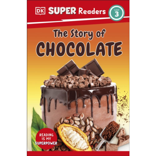 Dorling Kindersley Ltd DK Super Readers Level 3 The Story of Chocolate (häftad, eng)