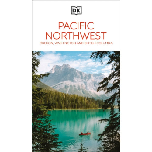 Dorling Kindersley Ltd DK Pacific Northwest: Oregon, Washington and British Columbia (häftad, eng)