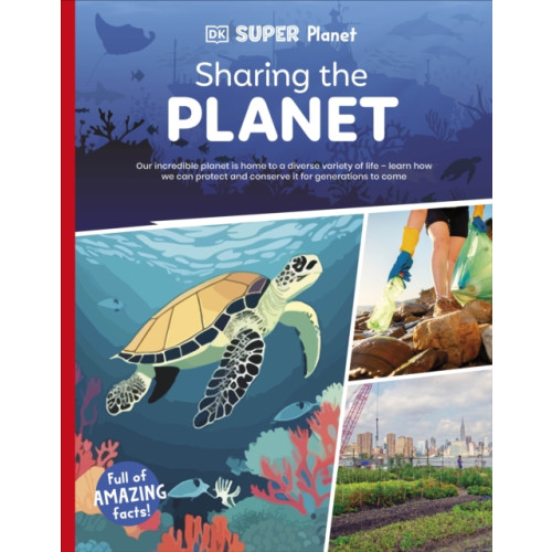 Dorling Kindersley Ltd DK Super Planet Sharing the Planet (häftad, eng)
