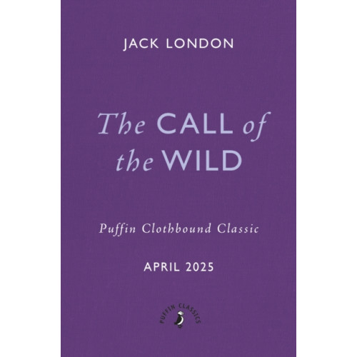 Penguin Random House Children's UK The Call of the Wild (inbunden, eng)