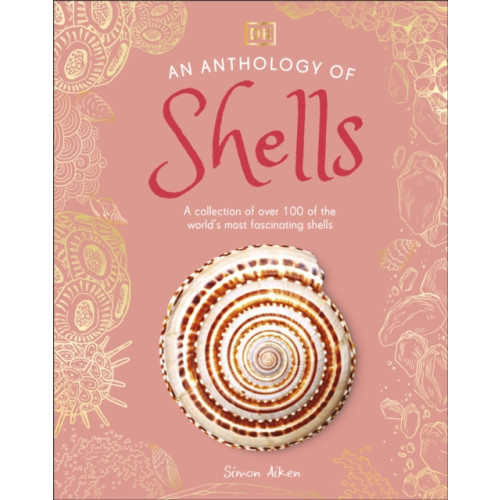 Dorling Kindersley Ltd An Anthology of Shells (inbunden, eng)