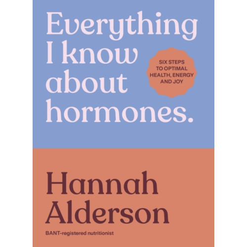 Dorling Kindersley Ltd Everything I Know About Hormones (inbunden, eng)