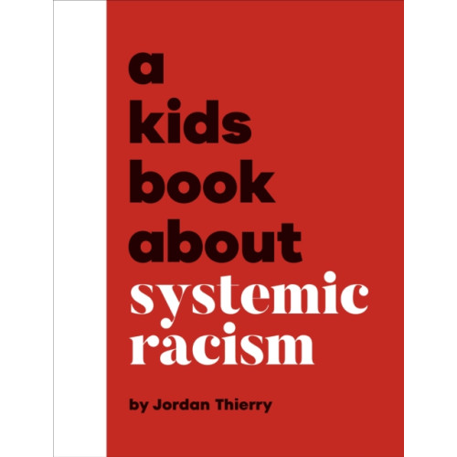 Dorling Kindersley Ltd A Kids Book About Systemic Racism (inbunden, eng)
