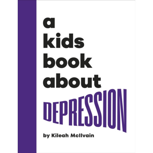 Dorling Kindersley Ltd A Kids Book About Depression (inbunden, eng)