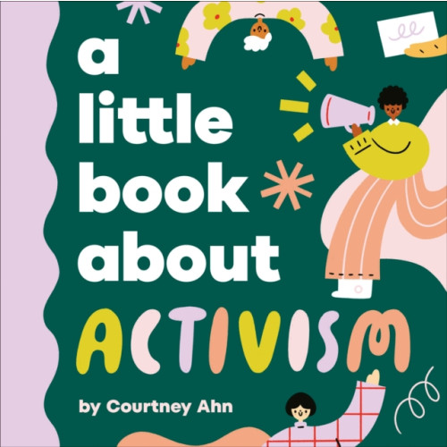 Dorling Kindersley Ltd A Little Book About Activism (bok, board book, eng)