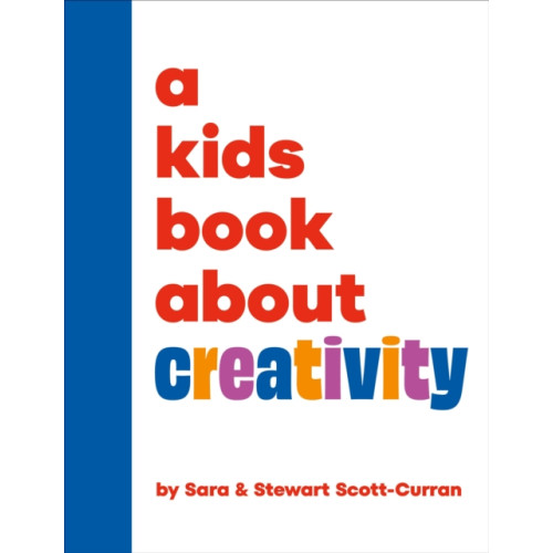 Dorling Kindersley Ltd A Kids Book About Creativity (inbunden, eng)