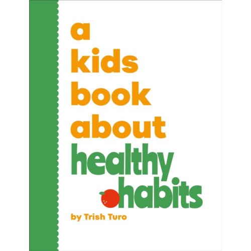 Dorling Kindersley Ltd A Kids Book About Healthy Habits (inbunden, eng)