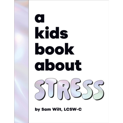 Dorling Kindersley Ltd A Kids Book About Stress (inbunden, eng)