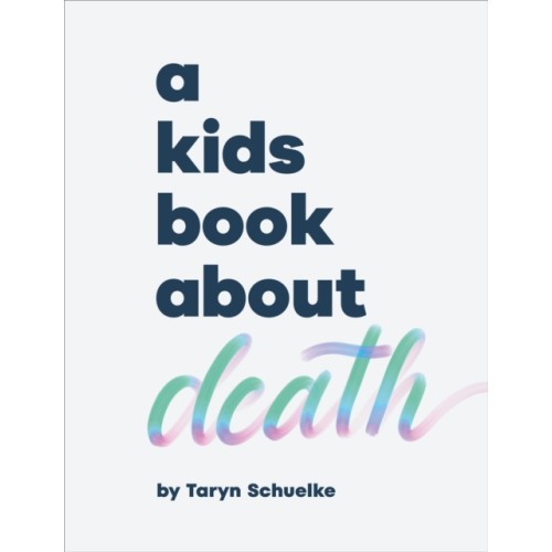 Dorling Kindersley Ltd A Kids Book About Death (inbunden, eng)