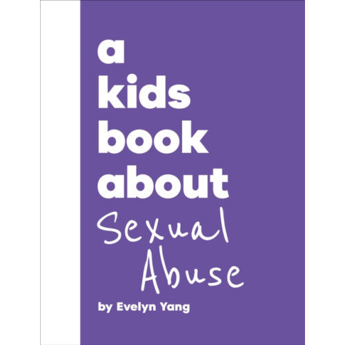 Dorling Kindersley Ltd A Kids Book About Sexual Abuse (inbunden, eng)