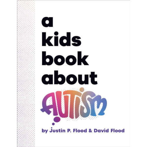 Dorling Kindersley Ltd A Kids Book About Autism (inbunden, eng)