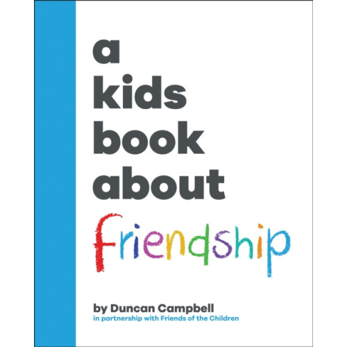 Dorling Kindersley Ltd A Kids Book About Friendship (inbunden, eng)