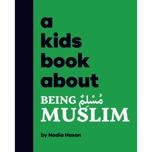 Dorling Kindersley Ltd A Kids Book About Being Muslim (inbunden, eng)