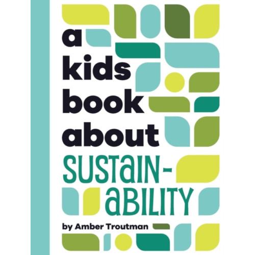 Dorling Kindersley Ltd A Kids Book About Sustainability (inbunden, eng)