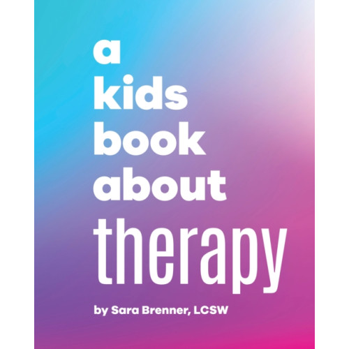 Dorling Kindersley Ltd A Kids Book About Therapy (inbunden, eng)