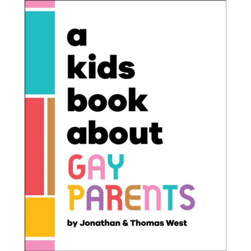 Dorling Kindersley Ltd A Kids Book About Gay Parents (inbunden, eng)