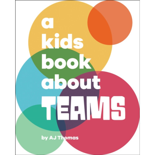 Dorling Kindersley Ltd A Kids Book About Teams (inbunden, eng)